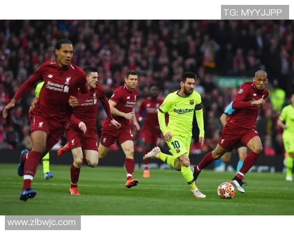 利物浦与巴萨精彩对决全场回放重温经典瞬间与激烈时刻 利物浦与巴萨精彩对决全场回放重温经典瞬间与激烈时刻